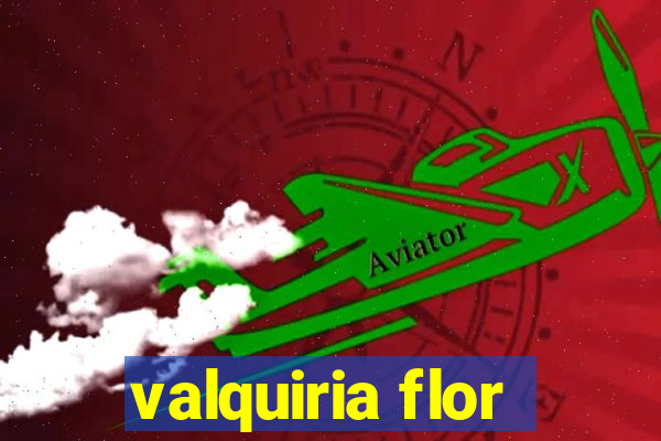 valquiria flor