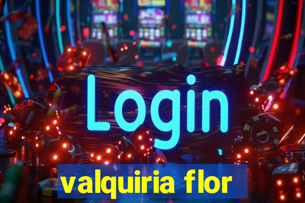 valquiria flor