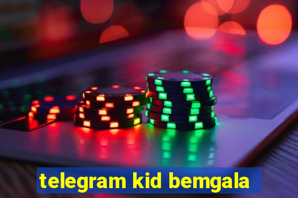 telegram kid bemgala