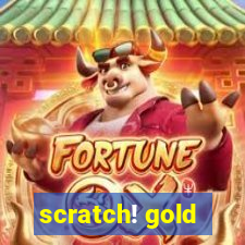 scratch! gold