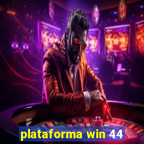 plataforma win 44