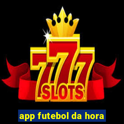 app futebol da hora