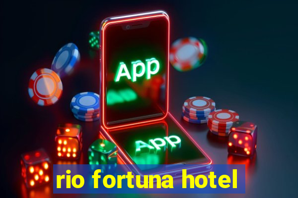 rio fortuna hotel