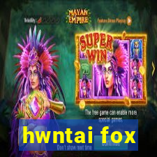 hwntai fox