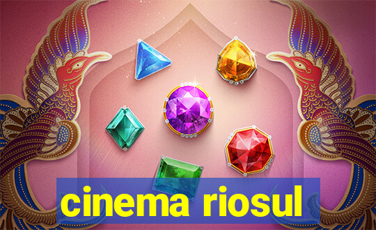 cinema riosul