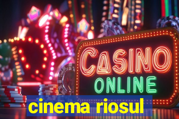 cinema riosul