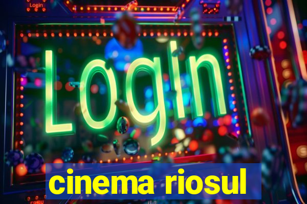 cinema riosul