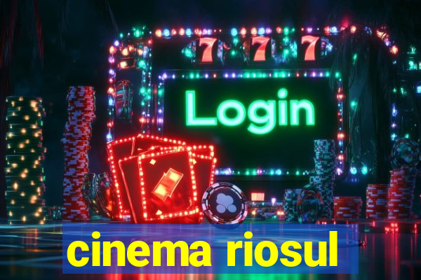 cinema riosul