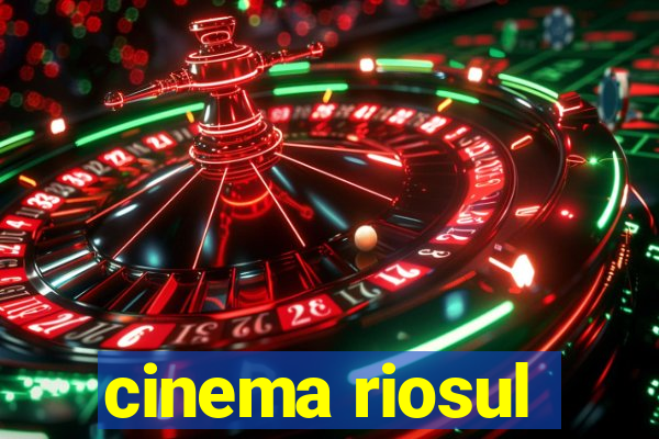 cinema riosul