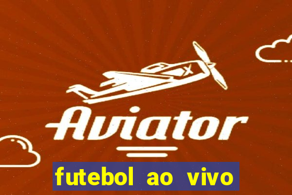 futebol ao vivo futebol muleke