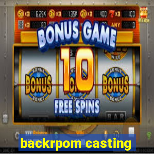 backrpom casting