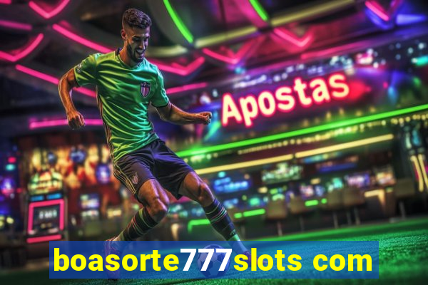 boasorte777slots com