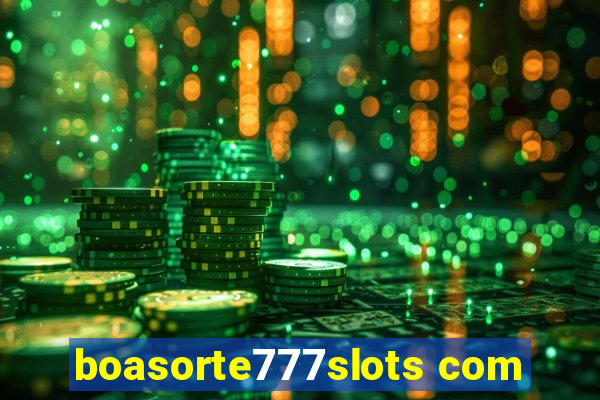 boasorte777slots com