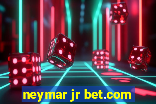 neymar jr bet.com