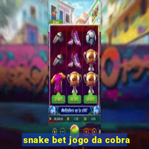 snake bet jogo da cobra