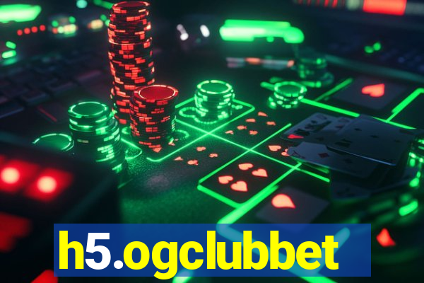 h5.ogclubbet