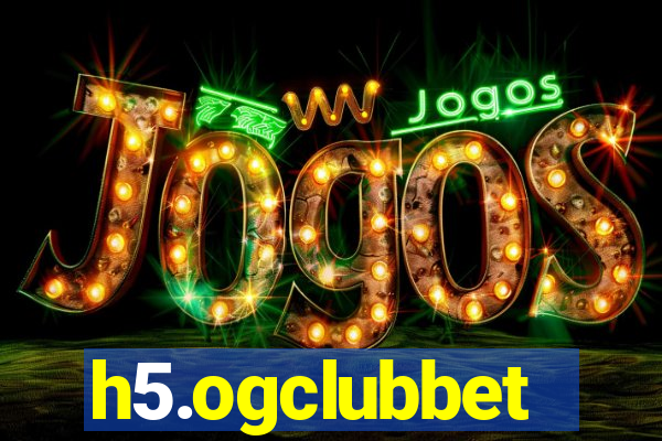 h5.ogclubbet