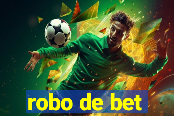 robo de bet