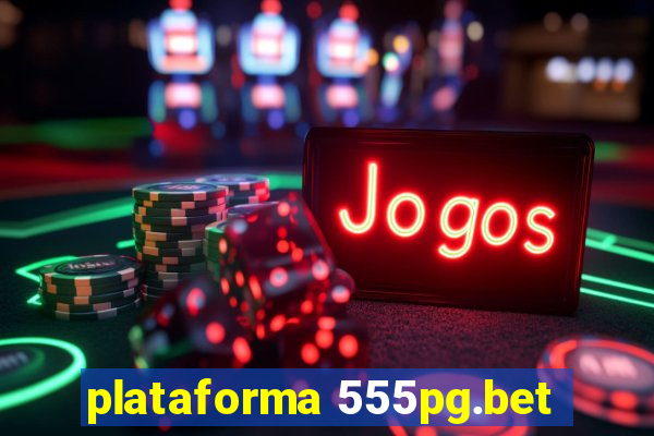 plataforma 555pg.bet