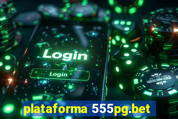 plataforma 555pg.bet