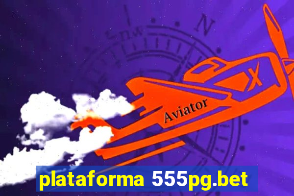 plataforma 555pg.bet