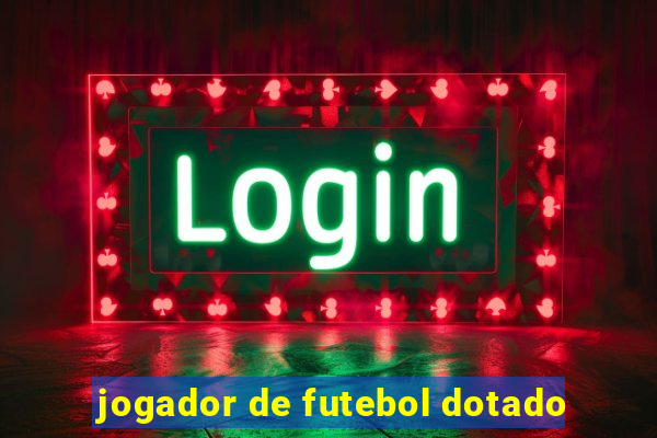 jogador de futebol dotado