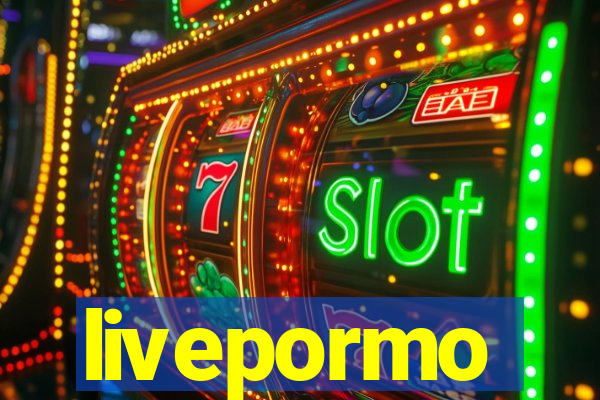 livepormo