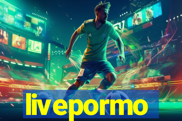 livepormo