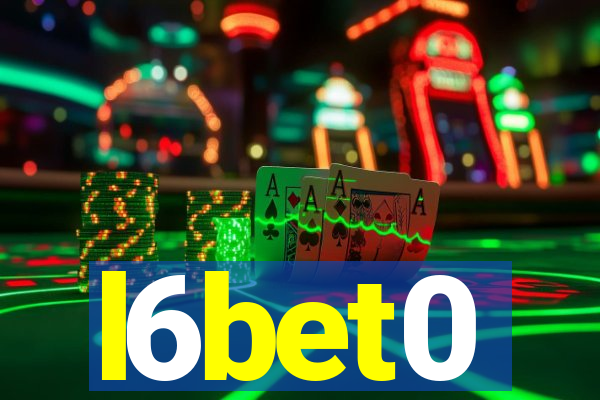 l6bet0