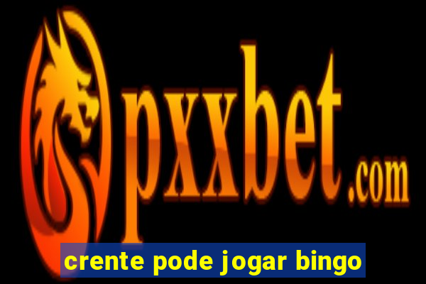 crente pode jogar bingo