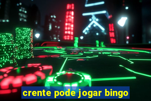 crente pode jogar bingo