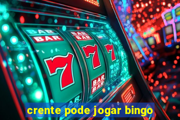 crente pode jogar bingo