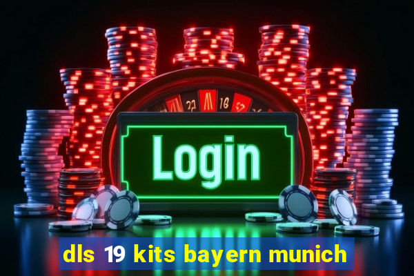 dls 19 kits bayern munich