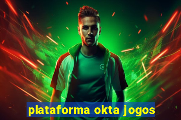 plataforma okta jogos