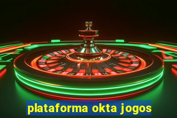 plataforma okta jogos