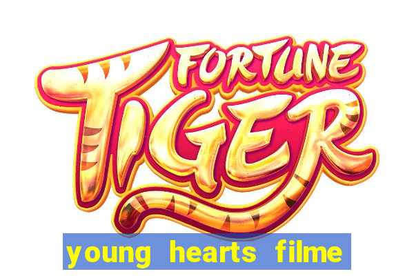 young hearts filme completo dublado