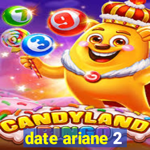 date ariane 2