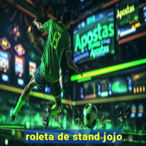 roleta de stand jojo