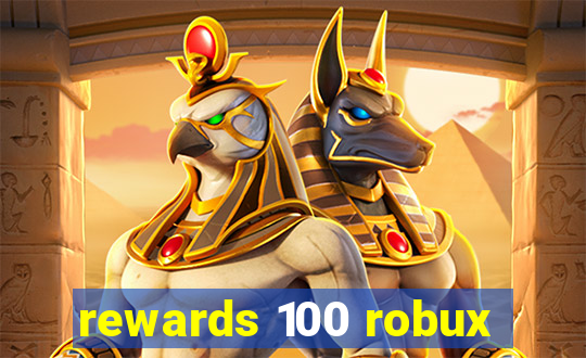 rewards 100 robux