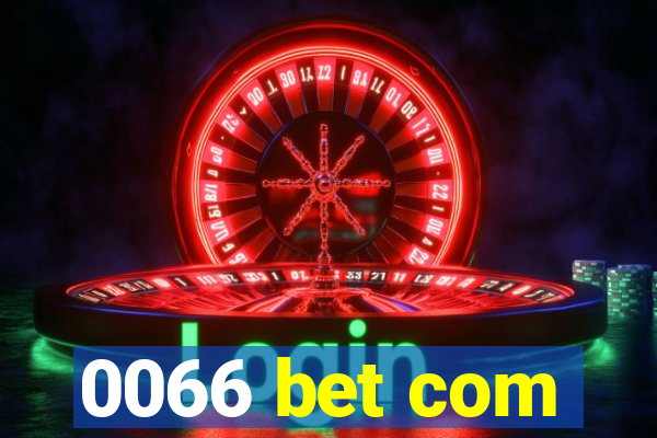 0066 bet com