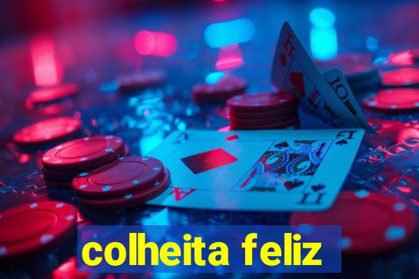 colheita feliz