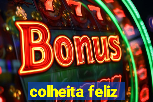 colheita feliz