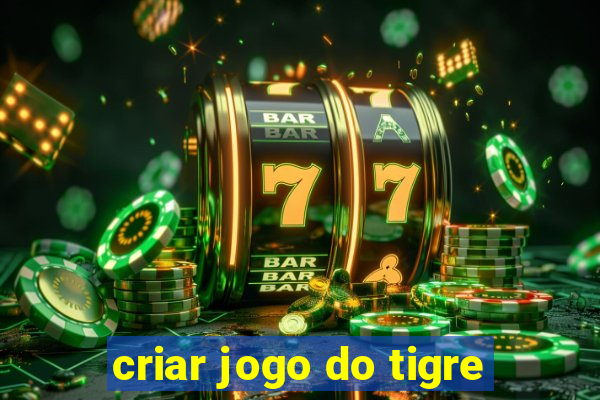 criar jogo do tigre