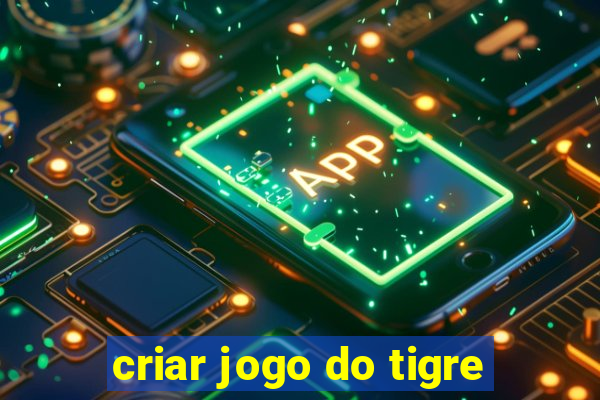 criar jogo do tigre