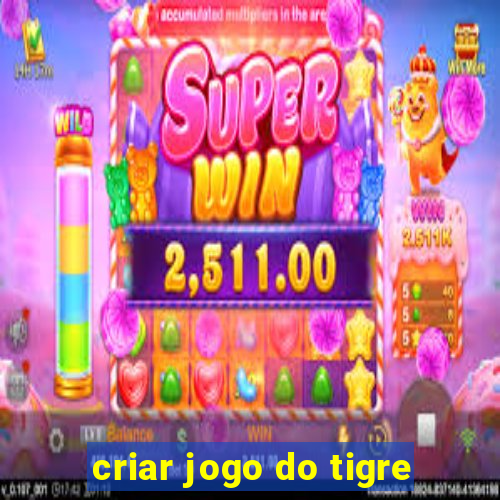 criar jogo do tigre