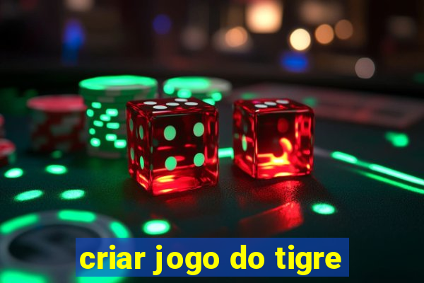 criar jogo do tigre