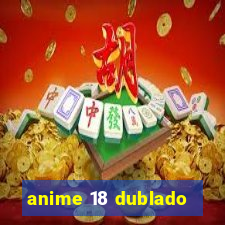 anime 18 dublado