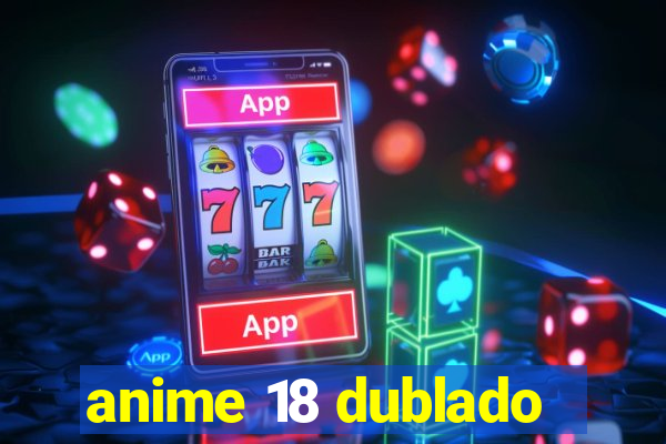 anime 18 dublado