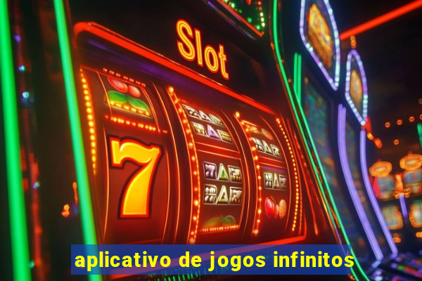 aplicativo de jogos infinitos