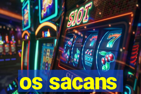 os sacans